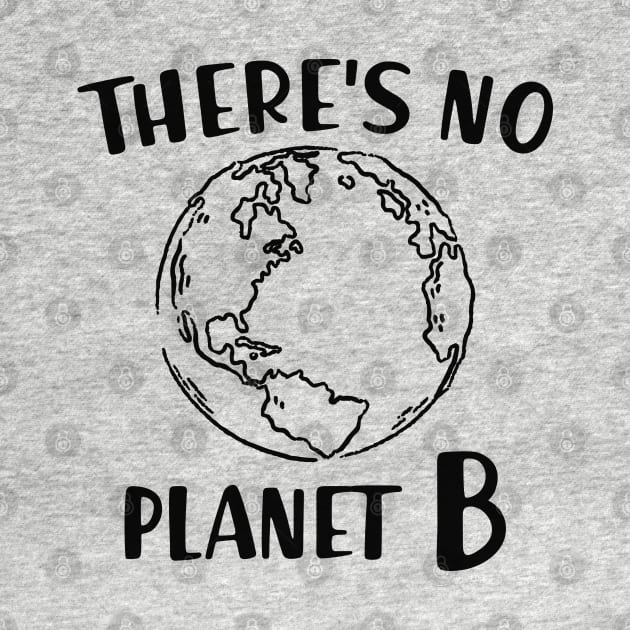 Earth - There's no planet B by KC Happy Shop